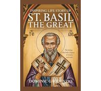 INSPIRING LIFE STORY OF ST. BASIL THE GREAT