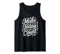 Inspiring Make Today Count Positive Citation Style Débardeur