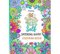 Inspiring Quotes Coloring Book: Be your best self , Stress Relief and Mind Creativity