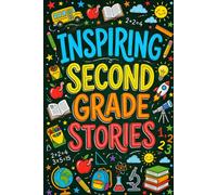 Inspiring Second Grade Stories for Kids: Starting a New School Year with Confidence, Courage, Friendship and Daily Growth