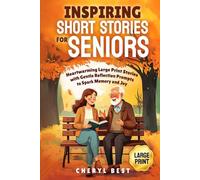 Inspiring Short Stories for Seniors: Heartwarming Large Print Stories with Gentle Reflection Prompts to Spark Memory and Joy