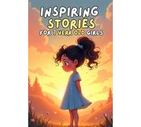 Inspiring Stories for 7 Year Old Girls: 20 Amazing Tales to Help Girls Shine with Strength, Smarts, and Kindness