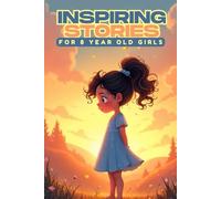 Inspiring Stories for 8 Year Old Girls: 20 Amazing Tales to Help Girls Shine with Strength, Smarts, and Kindness