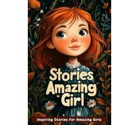 Inspiring Stories for Amazing Girls: Celebrate Courage & Kindness with Inspiring Tales for Girls! (The Best Gift for Young Stars)