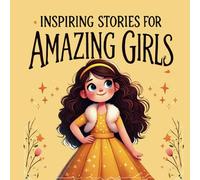 Inspiring Stories for Amazing Girls: Empowering Short Story for Kids Ages 3-10 | Teaching Confidence, Friendship & Perseverance with Coloring Pages