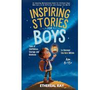 Inspiring Stories for Boys: An Amazing Motivational Book for Brilliant Boys Who Dare to Be Different and Change the World