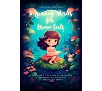 Inspiring Stories for Brave Girls: 10 Powerful Tales of Confidence, Friendship & Courage