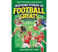 Inspiring Stories of Football Greats 12 Uplifting Tales for Kids - Skyler Trepel - Z Kids - ebook (ePub) - Livre