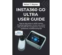 Insta360 GO Ultra User Guide: Step-by-step setup to 4K/60 mastery, FlowState stabilization, horizon lock, Action Pod, microSD file management, mounting accessories, troubleshooting tips