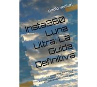 Insta360 Luna Ultra: La Guida Definitiva: Dai settaggi base alle tecniche avanzate: impostazioni, NPU, workflow 8K e post-produzione passo passo