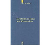 Instabilitat in Natur Und Wissenschaft, Quellen Und Studien Zur Philosophie Jan C. Schmidt (Auteur)