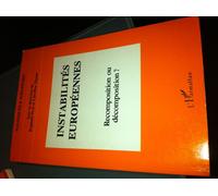 Instabilités Européennes, Recomposition Ou Décomposition ? - Actes Du Colloque, Université De Picardie, Amiens, Mai-Juin 1991