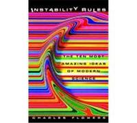 Instability Rules: The Ten Most Amazing Ideas of Modern Science Flowers, Charles (Auteur)