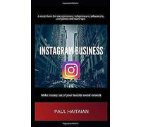 Instagram Business: Make Money Out Of Your Favorite Social Network