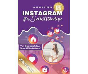 Instagram für Selbstständige: Wie du mit Social Media durchstartest | Ein Einsteiger-Guide, um Instagram zu verstehen und es fürs Business zu nutzen