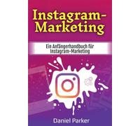 Instagram-Marketing: Ein Anfängerhandbuch für Instagram-Marketing