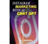 INSTAGRAM MARKETING WITH AI (CHAT GPT): SOCIAL MEDIA MARKETING BY RAJESH
