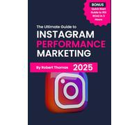 Instagram Performance Marketing: The Ultimate Guide to Instagram Conversion Marketing