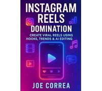 Instagram Reels Domination: Create Viral Reels Using Hooks, Trends & AI Editing