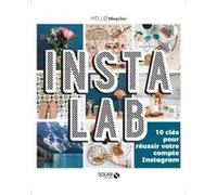 Instalab - 10 clés pour réussir votre compte Instagram Carine Keyvan (Auteur), Michat Anne-Sophie (Auteur)
