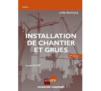 Installation de chantier et grues. Livre pratique Lionel Sacré (Auteur)
