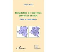 Installation De Nouvelles Provinces En Rdc - Défis Et Contraintes