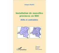 Installation de nouvelles provinces en RDC (fascicule broché) Défis et contraintes - Adolphe Muzito - L'harmattan - broché - Etude