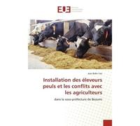 Installation des éleveurs peuls et les conflits avec les agriculteurs Dans la sous-préfecture de Beoumi - Jean Ballo Yao - Universitaires Europeennes - broché - Livre
