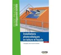 Installations photovoltaïques en toiture et façade David Le Bellac (Auteur), Jean-Charles Corbin (Auteur)