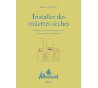 Installer Des Toilettes Sèches - Réduire Sa Consommation En Eau Et Recycler Les Nutriments