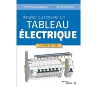 Installer ou rénover un tableau électrique - David Fedullo - Eyrolles - broché - Guide