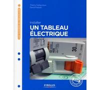 Installer un tableau électrique: A jour des évolutions de la norme NF C 15-100 - 2009
