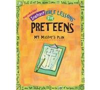 Instant Bible Lessons My Masters Plan Preteens by Mary J Davis Mary J Davis (Auteur)
