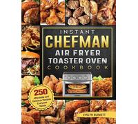 Instant Chefman Air Fryer Toaster Oven Cookbook