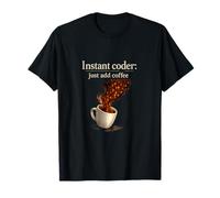 Instant Coder Just Add Coffee IT Reboot Humour T-Shirt