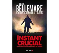 Instant crucial Jean-Marc Epinoux (Auteur), Pierre Bellemare (Auteur), Marie-Thérèse Cuny (Auteur), Jean-François Nahmias (Auteur)