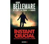 Instant crucial : Les stupéfiants rendez-vous du hasard – Les Éditions Albin Michel