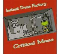 Instant Drone Factory - Critical Mass [Import]
