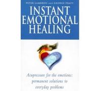 Instant Emotional Healing: Acupressure for the Emotions - Permanent Solutions to Everyday Problems Lambrou, Peter (Auteur)