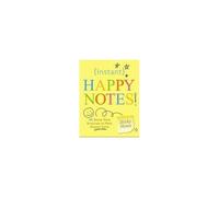 Instant Happy Notes!: 101 Sticky Note Surprises To Make You Smile