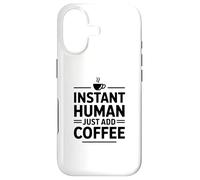 Instant Human Just Add Coffee Coque pour iPhone 17