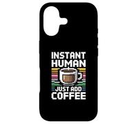 Instant Human Just Add Coffee Coque pour iPhone 17