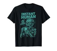 Instant Human Just Add Coffee Design Amusant T-Shirt