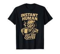 Instant Human Just Add Coffee Lover Design Amusant pour Les Amateurs de café T-Shirt