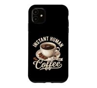 Instant Human Just Add Coffee Lover Funny Coffee Lover Coque pour iPhone 11