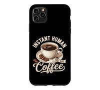 Instant Human Just Add Coffee Lover Funny Coffee Lover Coque pour iPhone 11 Pro Max