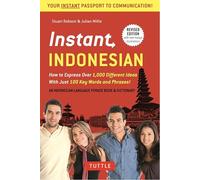 Instant Indonesian: How to Express 1,000 Different Ideas, With Just 100 Key Words and Phrases