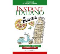 Instant Italiano in English! The funny and easy way to learn Italian