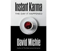 Instant Karma The Day It Happened - David Michie - Conch Books - Livre en Anglais David MichieDavid Michie (Auteur)