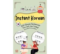 Instant Korean: 200 Simple Sentences You Can Use Today